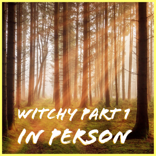 Witchy Part 1 - In Person